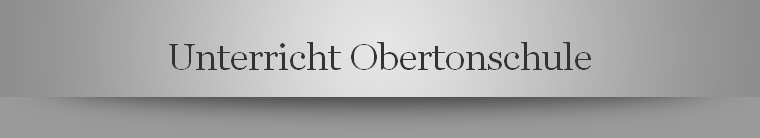 Unterricht Obertonschule